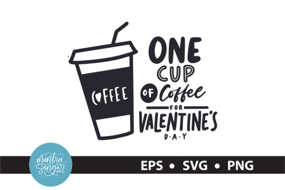 One Cup of Coffee - Valentine SVG